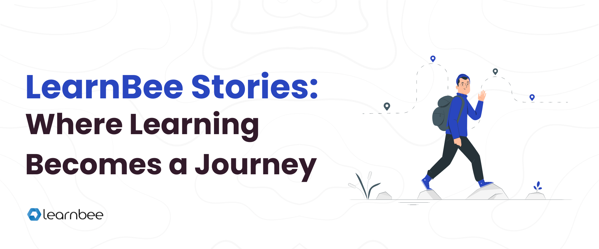 Learnbee Stories Learnbee Stories: Where learning becomes a journey